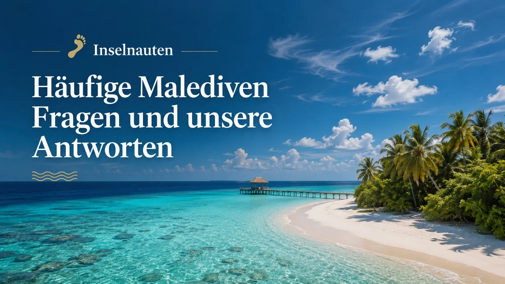 Häufige Malediven-Fragen und unsere Antworten — Inselnauten